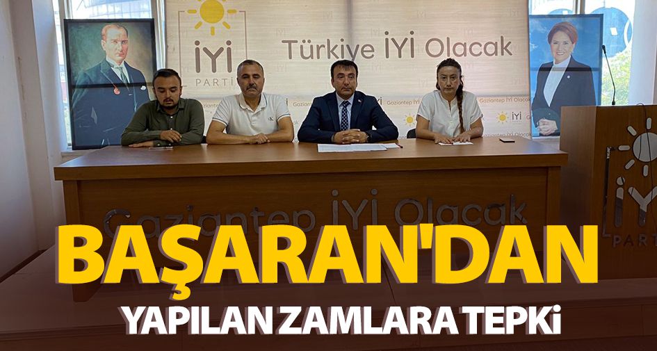 Başaran'dan yapılan zamlara tepki