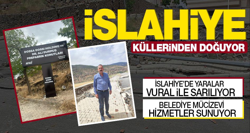 İSLAHİYE KÜLLERİNDEN DOĞUYOR