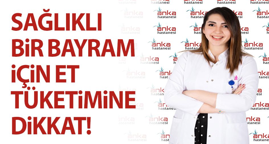 Sağlıklı bir bayram için et tüketimine dikkat!