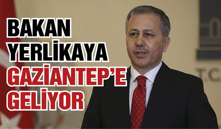 Bakan Yerlikaya Gaziantep'e geliyor