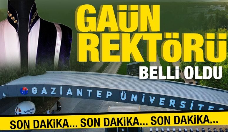 GAÜN REKTÖRÜ BELLİ OLDU