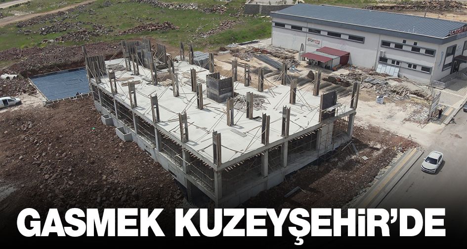 GASMEK KUZEYŞEHİR’DE