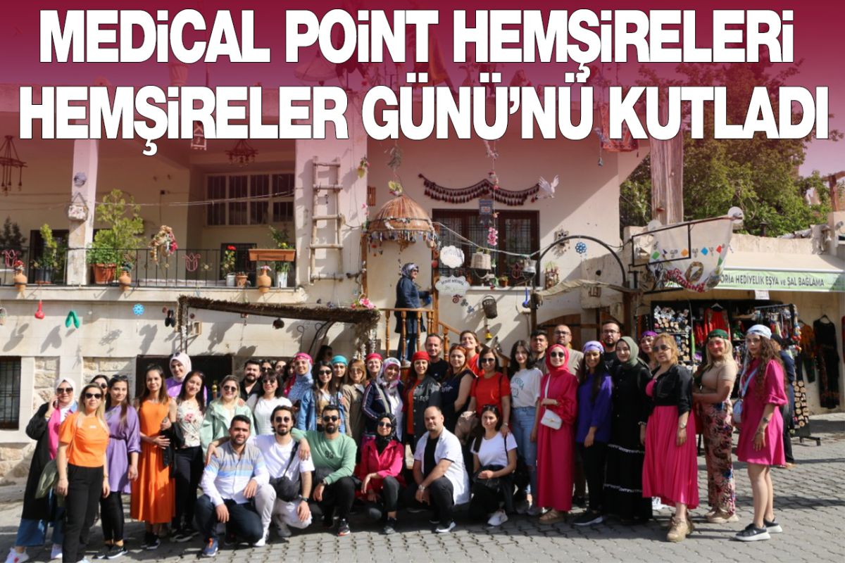 Medical Point Hemşireleri Hemşireler Günü’nü Kutladı