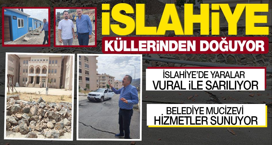 İSLAHİYE KÜLLERİNDEN DOĞUYOR