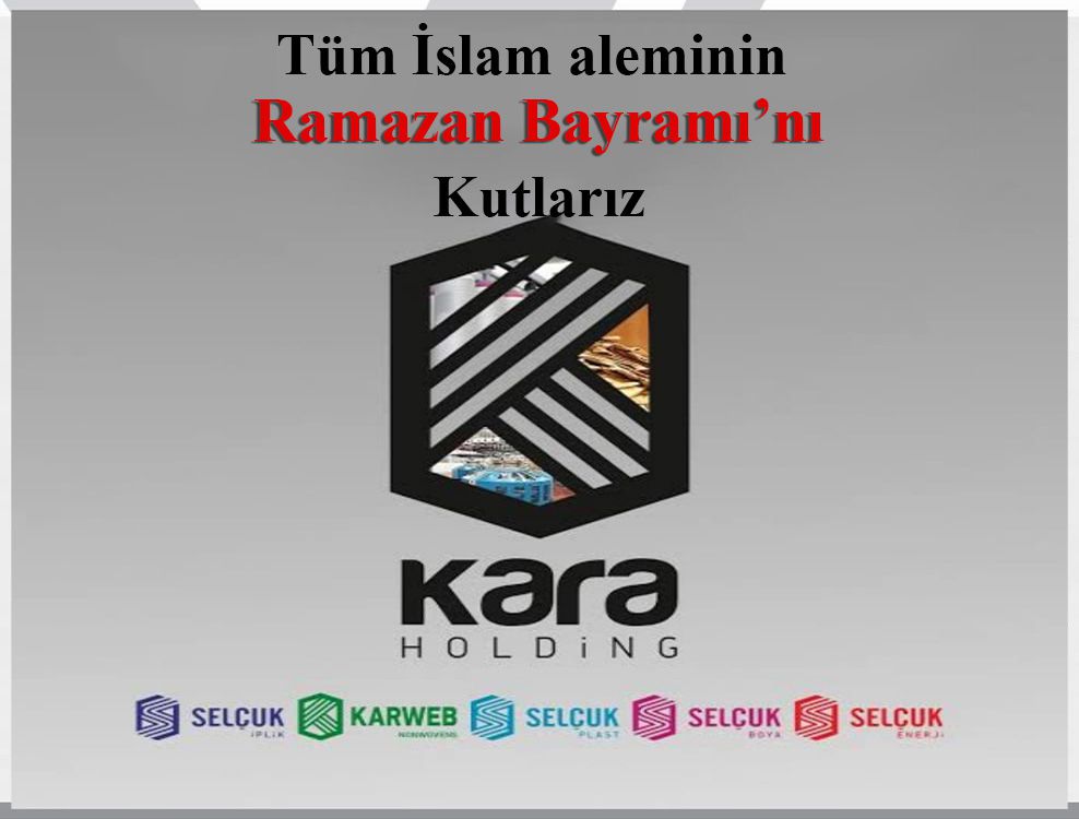 KARA HOLDİNG RAMAZAN BAYRAMI'NIZI KUTLAR