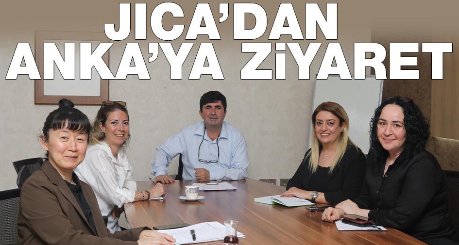 JICA’dan ANKA’ya ziyaret