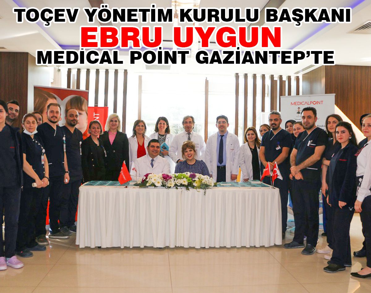 EBRU UYGUN MEDİCAL POİNT GAZİANTEP’TE