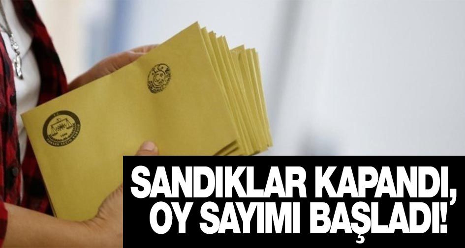 Sandıklar kapandı, oy sayımı başladı!