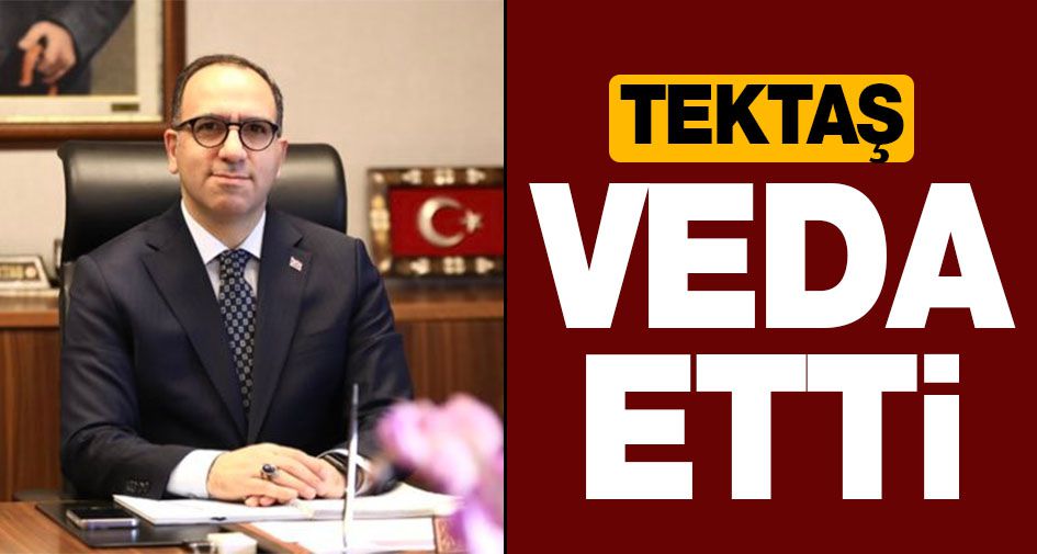 Tektaş veda etti