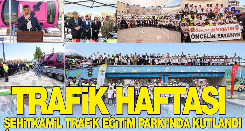 TRAFİK HAFTASI, ŞEHİTKAMİL TRAFİK EĞİTİM PARKI’NDA KUTLANDI