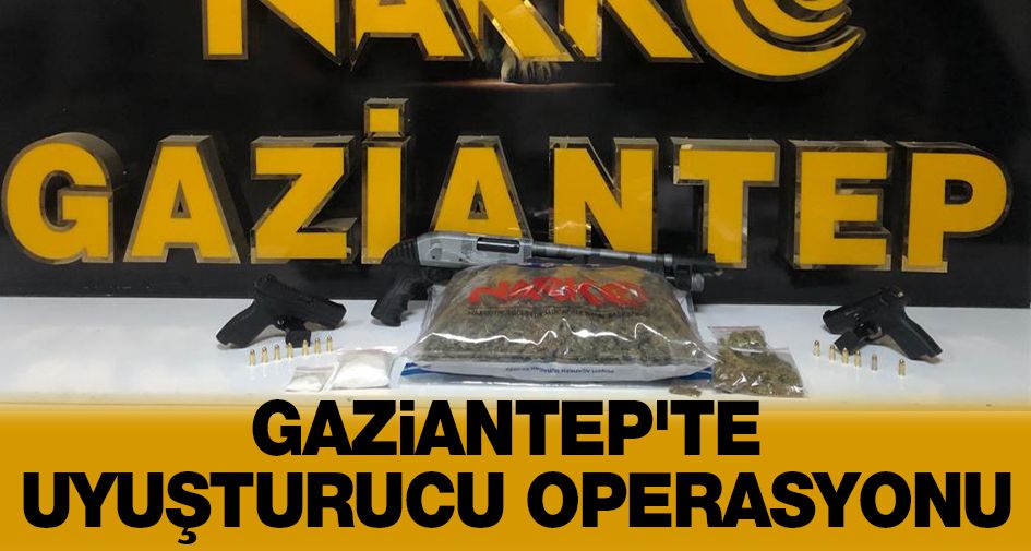 Gaziantep'te uyuşturucu operasyonu