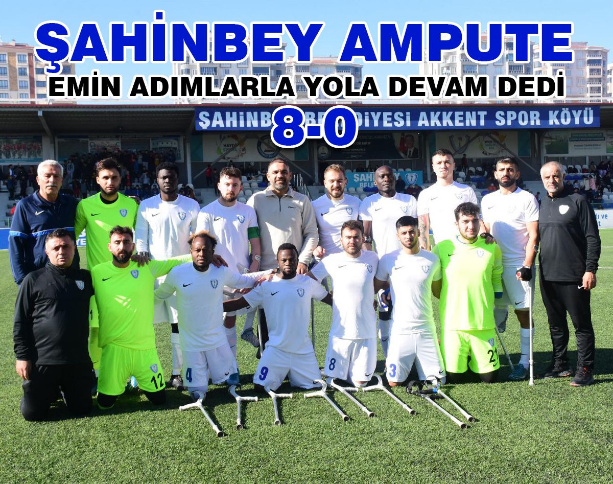 ŞAHİNBEY AMPUTE YOLA DEVAM DEDİ