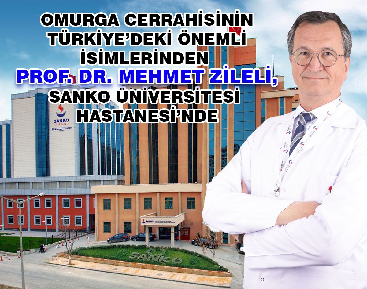 PROF. DR. MEHMET ZİLELİ, SANKO ÜNİVERSİTESİ HASTANESİ’NDE