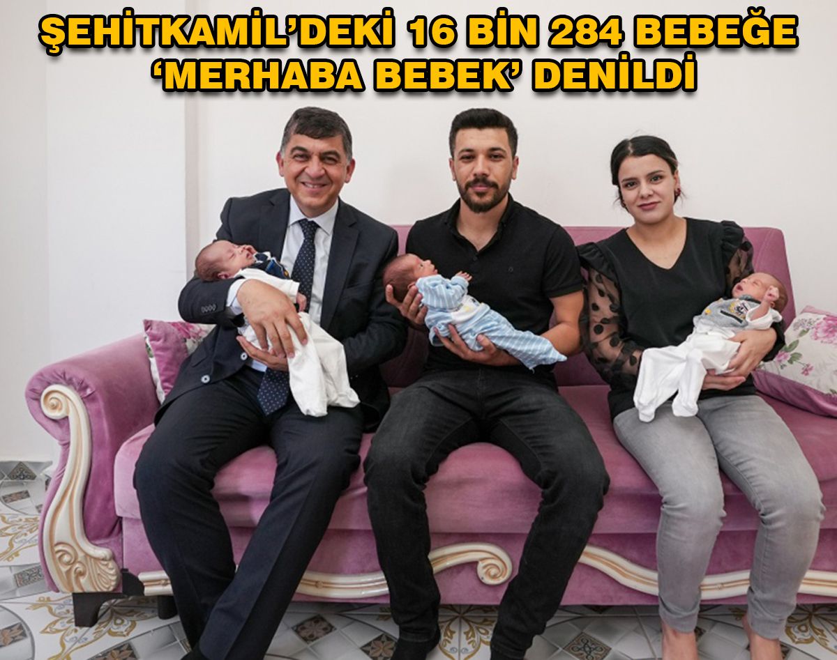 BEBEKLERİN İLK HEDİYESİ ŞEHİTKAMİL BELEDİYESİ'NDEN