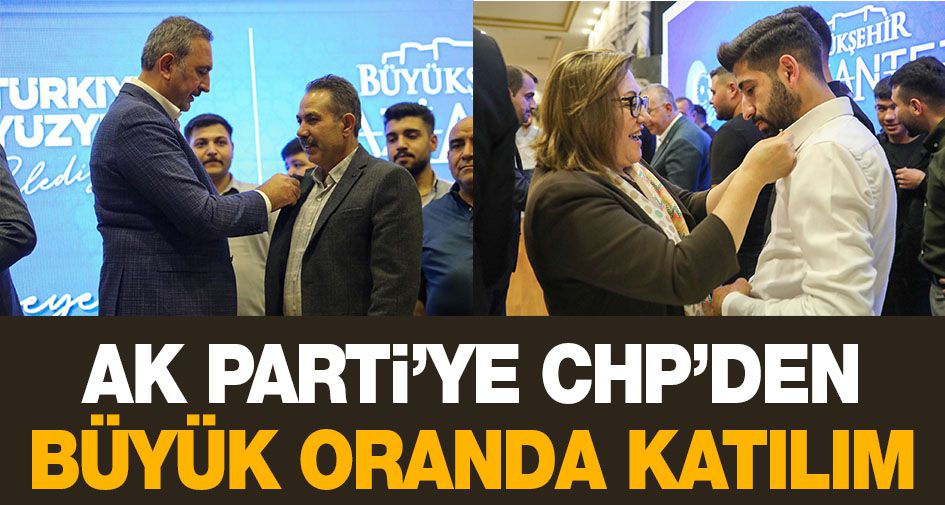 AK PARTİYE, CHP’DEN BÜYÜK ORANDA KATILIM!