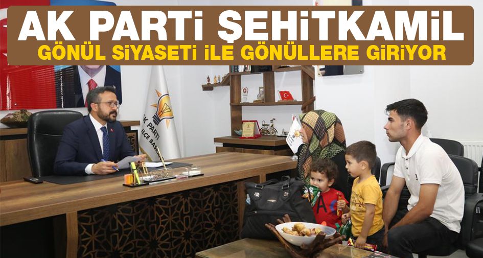 AK Parti Şehitkamil, Gönül Siyaseti ile Gönüllere Giriyor