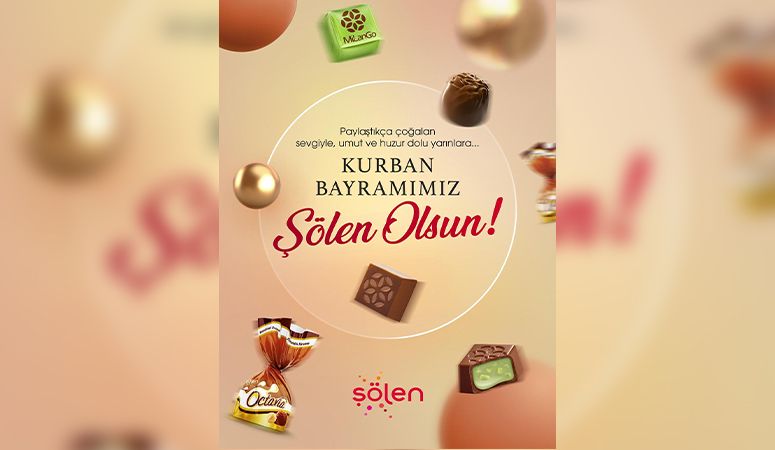 ŞÖLEN ÇİKOLATA'DAN KURBAN BAYRAMI MESAJI