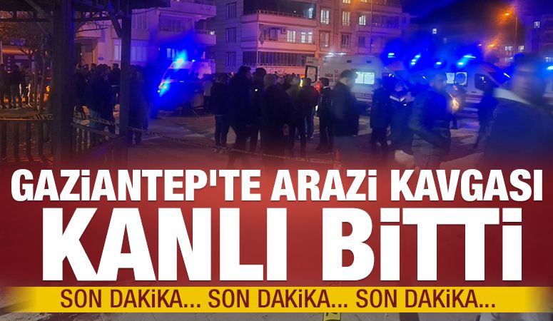 Gaziantep’te Arazi Kavgası Kanlı Bitti