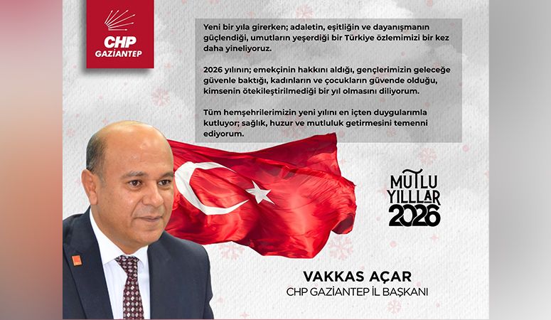 CHP Gaziantep İl Başkanı Vakkas Acar'dan Yeni Yıl Mesajı