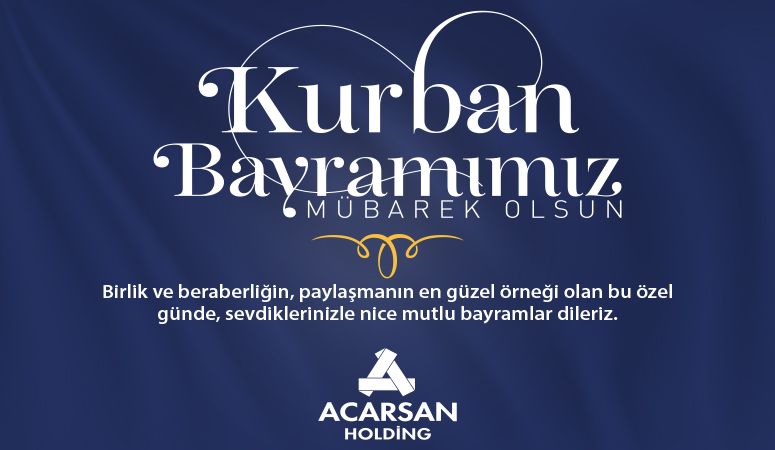 ACARSAN HOLDİNG KURBAN BAYRAMI MESAJI