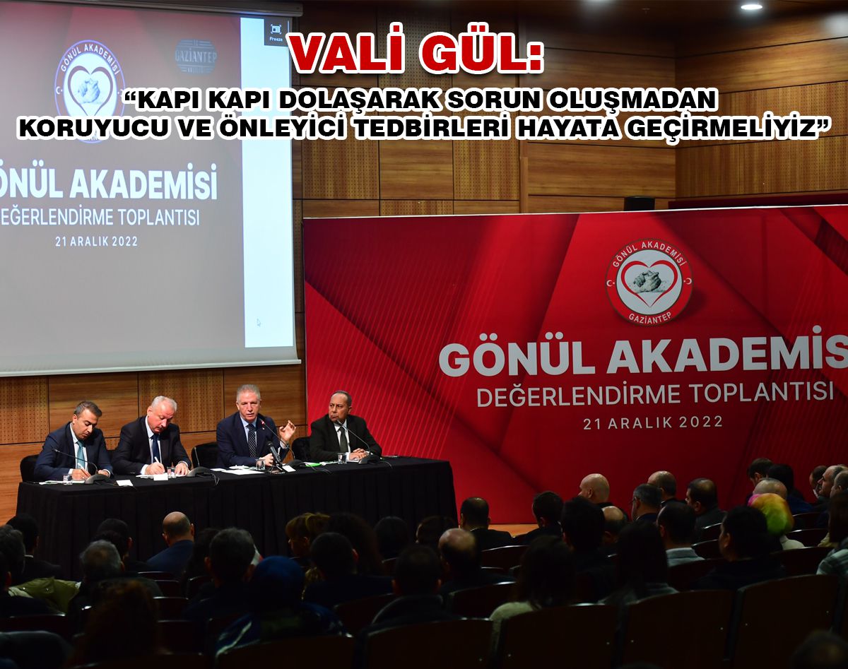 VALİ GÜL: KORUYUCU VE ÖNLEYİCİ TEDBİRLERİ HAYATA GEÇİRMELİYİZ