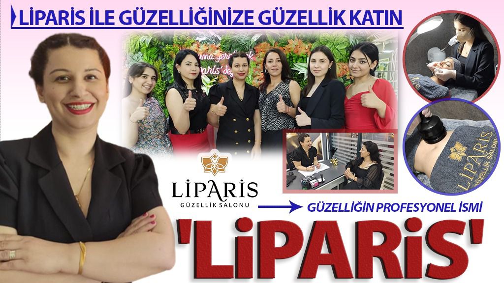 LİPARİS İLE GÜZELLİĞİNİZE GÜZELLİK KATIN