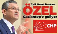 CHP Genel Başkanı Özgür Özel, Gaziantep’e geliyor