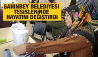 ŞAHİNBEY BELEDİYESİ TESİSLERİNDE HAYATINI DEĞİŞTİRDİ