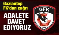 Gaziantep FK'dan çağrı: ''Adalete davet ediyoruz''