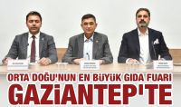 ORTA DOĞU'NUN EN BÜYÜK GIDA FUARI GAZİANTEP'TE DÜZENLENECEK