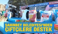 ŞAHİNBEY BELEDİYESİ'NDEN ÇİFTÇİLERE 1 MİLYARLIK DESTEK