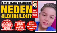 EMİR BAKİ BAYINDIR NEDEN ÖLDÜRÜLDÜ?