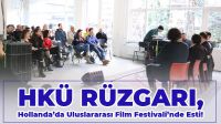 HKÜ Rüzgarı, Hollanda’da Uluslararası Film Festivali’nde Esti!