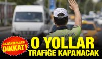 Gaziantepliler Dikkat! O yollar trafiğe kapanacak