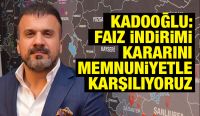 Kadooğlu: Faiz İndirimi Kararını Memnuniyetle Karşılıyoruz