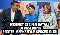 MEHMET EFE’NİN HAYALİ BÜYÜKŞEHİR’İN PROTEZ MERKEZİYLE GERÇEK OLDU