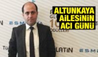 Altunkaya Ailesinin Acı Günü