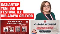 ​GAZİANTEP YENİ BİR FESTİVAL İLE BİR ARAYA GELİYOR