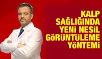 KALP SAĞLIĞINDA YENİ NESİL GÖRÜNTÜLEME YÖNTEMİ