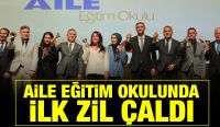 AİLE EĞİTİM OKULUNDA İLK ZİL ÇALDI