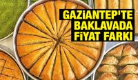 Gaziantep’te baklavada fiyat farkı