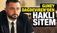 GÜNEY DAĞDEVİREN’DEN HAKLI SİTEM