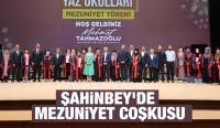 ŞAHİNBEY’DE MEZUNİYET COŞKUSU