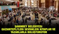 ŞAHİNBEY BELEDİYESİ GAZİANTEPLİ’LERİ SEVDİKLERİ KİTAPLAR VE YAZARLARLA BULUŞTURUYOR