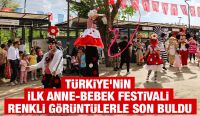 TÜRKİYE’NİN İLK ANNE-BEBEK FESTİVALİ RENKLİ GÖRÜNTÜLERLE SON BULDU