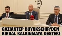 GAZİANTEP BÜYÜKŞEHİR’DEN KIRSAL KALKINMAYA DESTEK!