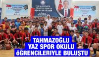 Tahmazoğlu Yaz Spor Okulu Öğrencileriyle Buluştu