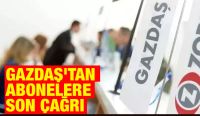 GAZDAŞ'tan abonelere son çağrı