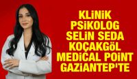 KLİNİK PSİKOLOG SELİN SEDA KOÇAKGÖL MEDİCAL POİNT GAZİANTEP'TE