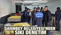 ŞAHİNBEY BELEDİYESİ’NDEN SIKI DENETİM